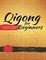 Qigong for Beginners: Your Path to Greater Health & Vitality (el. knyga)