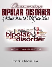 Overcoming Bipolar & Other Mental Difficulties