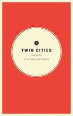Wildsam Field Guides: Twin Cities