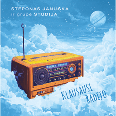 Vinilinė plokštelė LP STEPONAS JANUŠKA IR GRUPĖ STUDIJA „Klausausi radijo“ Vinilinė plokštelė LP STEPONAS JANUŠKA IR GRUPĖ STUDIJA „Klausausi radijo“