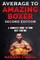 AVERAGE To AMAZING BOXER SECOND EDITION