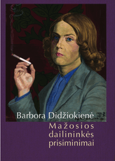 Barbora Didžiokienė. Mažosios dailininkės prisiminimai. II dalis naujovių