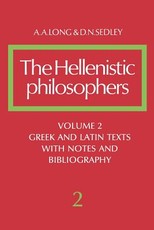 The Hellenistic Philosophers: Volume 2, Greek and Latin Texts with Notes and Bibliography