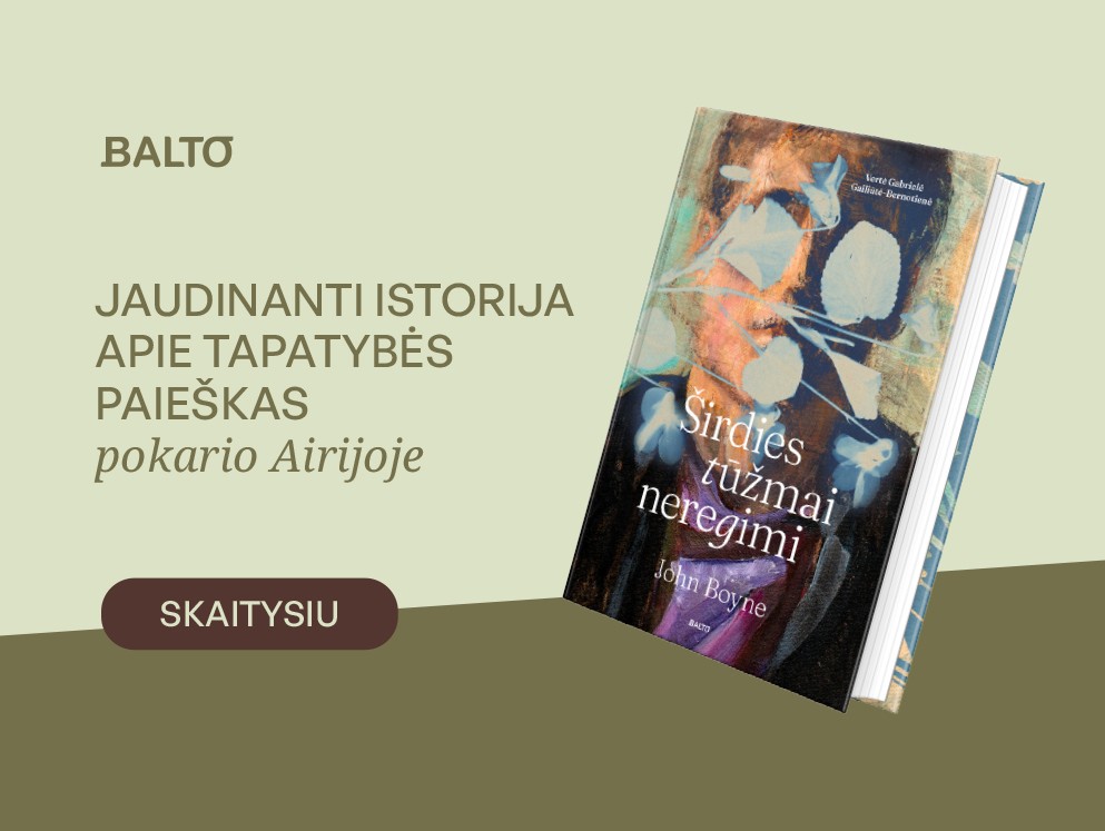 Širdies tūžmai neregimi