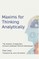 Maxims for Thinking Analytically