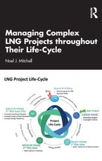 Managing Complex LNG Projects throughout Their Life Cycle