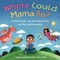 Where Could Mama Be?