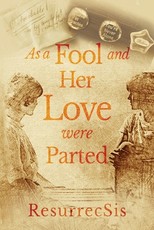 As a Fool and Her Love were Parted