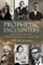 Prophetic Encounters