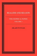Philosophical Papers: Volume 3, Realism and Reason