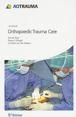 Ao Handbook: Orthopedic Trauma Care