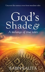 God's Shade & A mÃ©lange of true tales