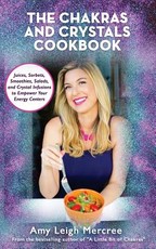 The Chakras and Crystals Cookbook