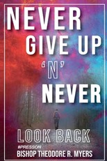 Never Give Up 'N' Never Look Back