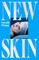 New Skin