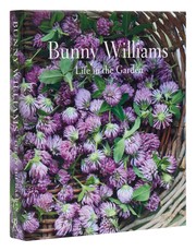 Williams, B: Bunny Williams: Life in the Garden