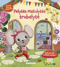 Pelytės Mažulytės trobelytė. Žiūrėk, kas po atvartais!