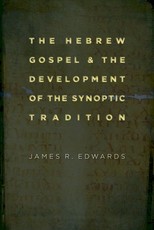 The Hebrew Gospel and the Development of the Synoptic Tradition