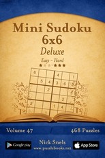 Mini Sudoku 6x6 Deluxe - Easy to Hard - Volume 47 - 468 Puzzles