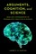 Arguments, Cognition, and Science
