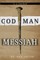 God Man Messiah