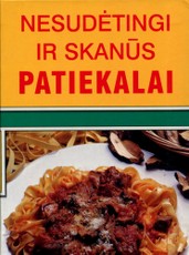 Nesudėtingi ir skanūs patiekalai