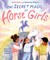 The Secret Magic of Horse Girls
