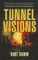 Tunnel Visions