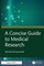 A Concise Guide to Medical Research