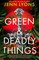Green and Deadly Things