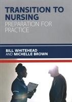 Transition To Nursing: Preparation For Practice