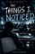 The Things I Noticed