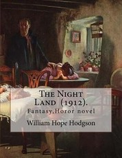 The Night Land (1912). by