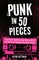 Punk in 50 Pieces