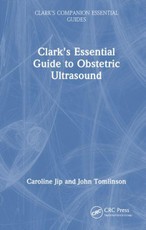 Clark's Essential Guide to Obstetric Ultrasound
