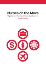 Nurses on the Move: Migration and the Global Health Care Economy