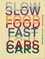 Bottura, M: Slow Food, Fast Cars