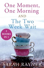 One Moment, One Morning and the Two Week Wait.