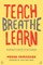 Teach, Breathe, Learn