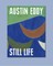 Austin Eddy. Still Life