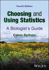 Choosing and Using Statistics - A Biologists¿ Guid e, 4th Edition