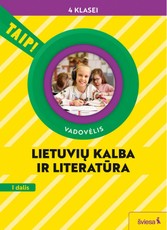 Lietuvių kalba ir literatūra. Vadovėlis 4 klasei, 1 dalis (pagal 2022 m. BUP). Serija TAIP!