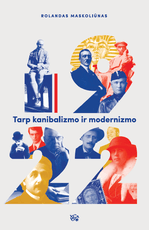 1922: tarp kanibalizmo ir modernizmo