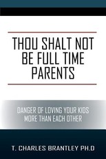 Thou Shalt NOT Be Full Time Parents