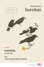 Inshallah, 108 eilėraščiai, arba Sveiki atvykę į tikėjimo dykumą