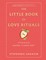 The Little Book of Love Rituals