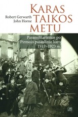 Karas taikos metu. Paramilitarizmas po Pirmojo pasaulinio karo 1917–1923 m.