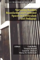 Surveying Borders, Boundaries, and Contested Spaces in Curriculum and Pedagogy (Hc)