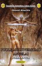 Puolę multiversumo angelai. Pirma knyga (PFAF 327)