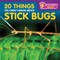 20 Things You Didn't Know about Stick Bugs
